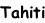 Tahiti